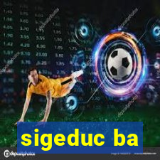 sigeduc ba